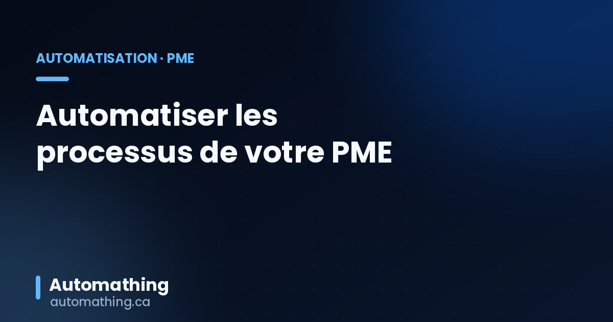 Automatiser les processus de votre PME au Québec (2026)