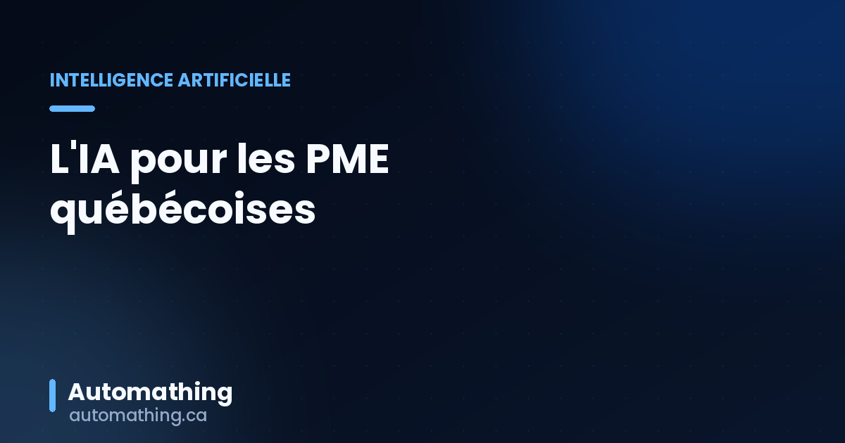 Intelligence artificielle pour PME québécoise : cas réels
