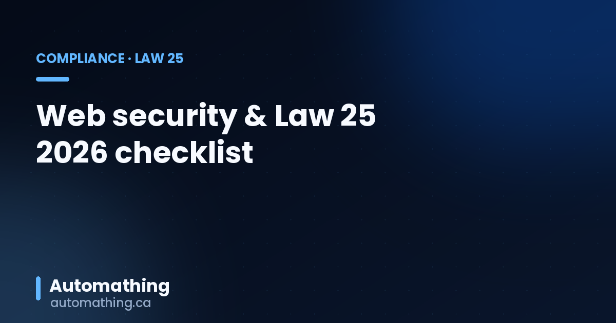 Law 25 and Web App Security: 2026 Checklist