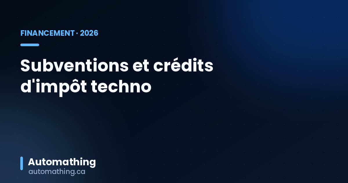 Crédits d'impôt et subventions techno au Québec en 2026